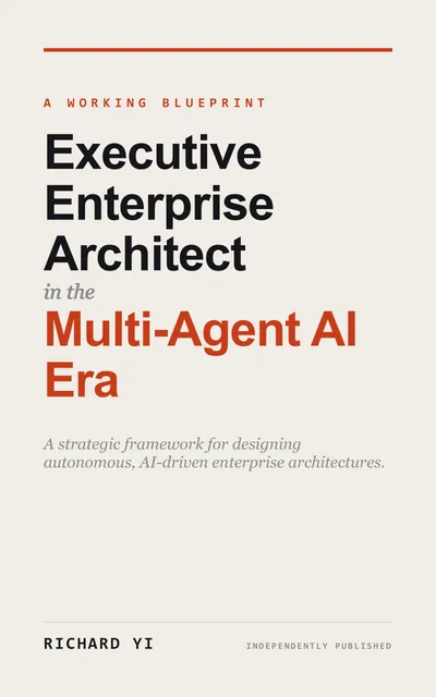 Executive Enterprise Architect in the Multi-Agent AI Era
